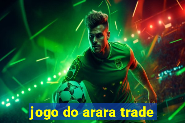 jogo do arara trade